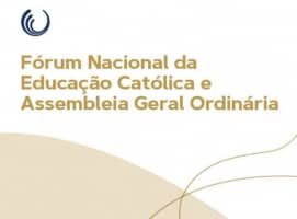 Fórum Nacional da Educação Católica e Assembleia Geral Ordinária